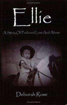 Paperback Ellie: A Story of Profound Loss and Abuse Book