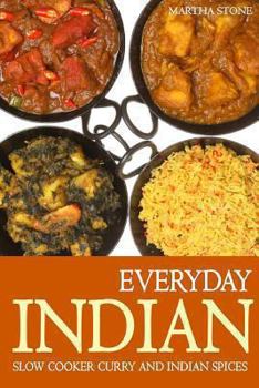 Paperback Everyday Indian: Slow Cooker with Curry and Indian Spices Book