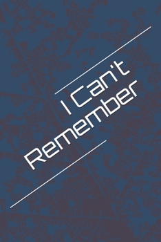 Paperback I Can't Remember: Organizer, Log Book & Notebook for Book