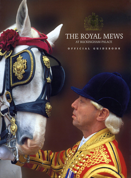 Paperback The Royal Mews at Buckingham Palace: Official Guidebook Book