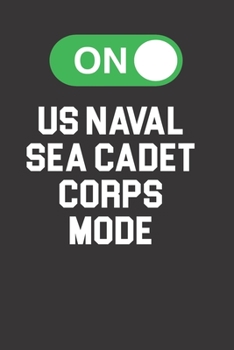 Paperback Naval Sea Cadet Corps Mode On 120 Page Notebook Lined Journal For Awesome Naval Sea Cadets Book