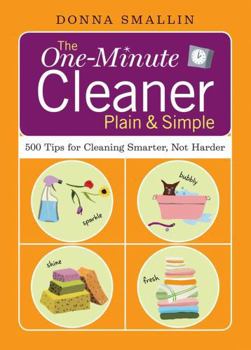 Paperback The One-Minute Cleaner Plain & Simple: 500 Tips for Cleaning Smarter, Not Harder Book