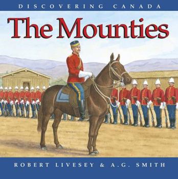 Discovering Canada : The Mounties - Book  of the Discovering Canada