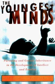 Hardcover The Youngest Minds: Parenting and Genetic Inheritance in the Development of Intellect and Emotion Book