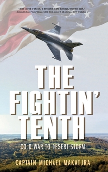 Hardcover The Fightin' Tenth: Cold War to Desert Storm Book