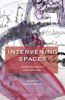 Paperback Intervening Spaces: Respatialisation and the Body Book