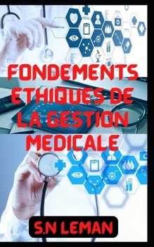 Paperback Fondements Éthiques de la Gestion Médicale [French] Book