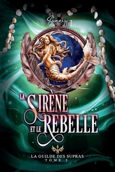 Paperback La Guilde des Supras: T3: La Sirène et le Rebelle [French] Book