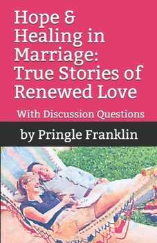 Paperback Hope & Healing in Marriage: True Stories of Renewed Love Book