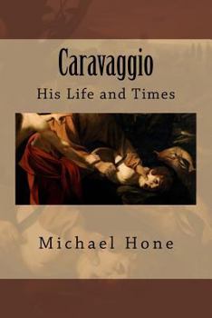 Paperback Caravaggio: His Life and Times Book