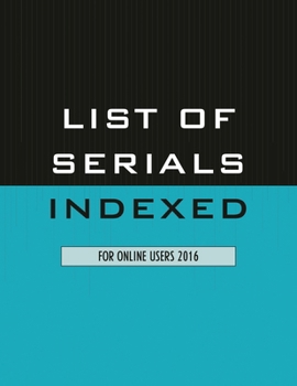 Paperback List of Serials Indexed for Online Users 2016 Book