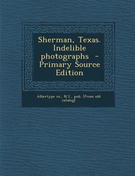 Paperback Sherman, Texas. Indelible Photographs Book