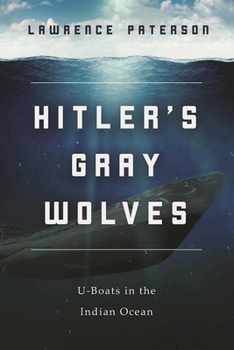 Hardcover Hitler's Gray Wolves: U-Boats in the Indian Ocean Book