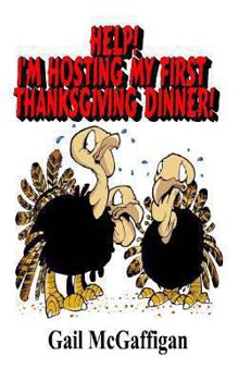 Paperback Help! I'm Hosting My First Thanksgiving Dinner! Book