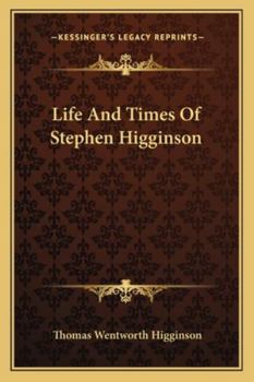 Life and times of Stephen Higginson,: Member of the Continental congress (1783) and author of the "Laco" letters, relating to John Hancock