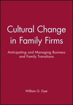 Paperback Cultural Change in Family Firms: Anticipating and Managing Business and Family Transitions Book