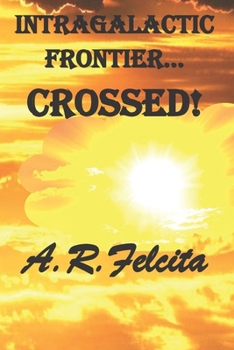 Paperback Intragalactic Frontier...Crossed!: Exoplanet Proxima Earth Book