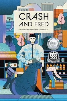Paperback Crash and Fred: An Adventure of Epic Absurdity Book