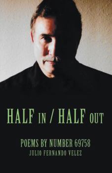 Paperback Half in / Half Out: Poems by Number 69758 Book