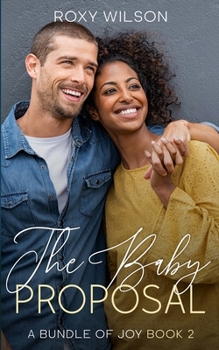 The Baby Proposal: BWWM Interracial Romance - Book #2 of the Bundle of Joy