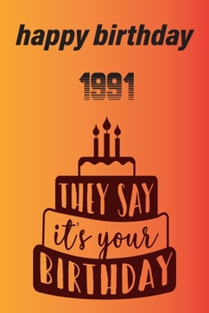 birthday: happy birthday 1991: lines note book/ journal givt 100 page 6 x 9 in soft cover matte finish