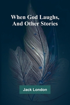 When God Laughs, And Other Stories