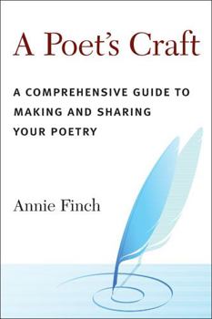 Paperback A Poet's Craft: A Comprehensive Guide to Making and Sharing Your Poetry Book