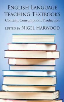 Paperback English Language Teaching Textbooks: Content, Consumption, Production Book