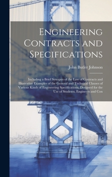 Hardcover Engineering Contracts and Specifications: Including a Brief Synopsis of the Law of Contracts and Illustrative Examples of the General and Technical Cl Book