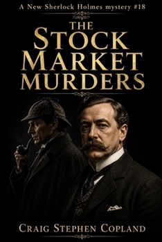 The Stock Market Murders - Book #21 of the New Sherlock Holmes Mysteries