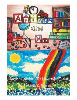 Paperback Artism and Me: Autism Within My Heart in Color Book