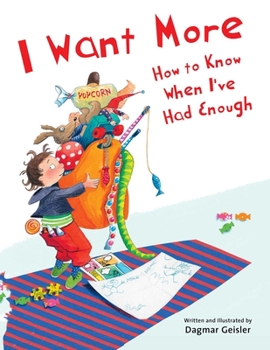 Hardcover I Want More--How to Know When I've Had Enough Book