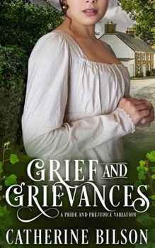 Paperback Grief and Grievances: A Pride & Prejudice Variation Book