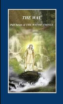 Paperback The Way of Things Part Seven - The Way Book