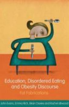 Paperback Education, Disordered Eating and Obesity Discourse: Fat Fabrications Book