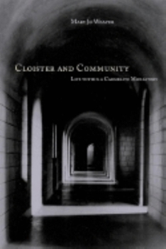 Hardcover Cloister and Community: Life Within a Carmelite Monastery Book