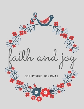 Paperback Faith and Joy Scripture Journal: the perfect devotional notebook to track your spiritual journey Book