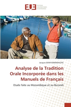 Analyse de la Tradition Orale Incorporée dans les Manuels de Français: Etude faite au Mozambique et au Burundi