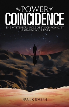 Paperback The Power of Coincidence: The Mysterious Role of Synchronicity in Shaping Our Lives Book