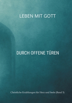 Paperback Leben mit Gott: Durch offene Türen [German] Book
