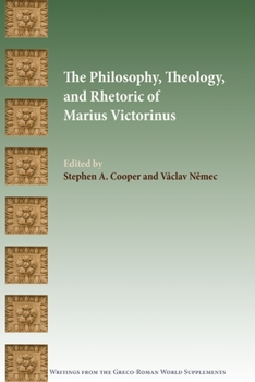 Paperback The Philosophy, Theology, and Rhetoric of Marius Victorinus Book