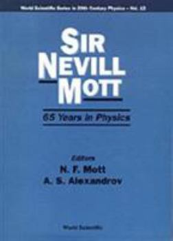 Paperback Sir Nevill Mott - 65 Years in Physics Book