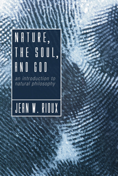 Paperback Nature, the Soul, and God: An Introduction to Natural Philosophy Book