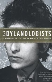 Hardcover The Dylanologists: Adventures in the Land of Bob Book