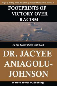 Footprints of Victory Over Racism - Volume 2: In the Secret Place with God