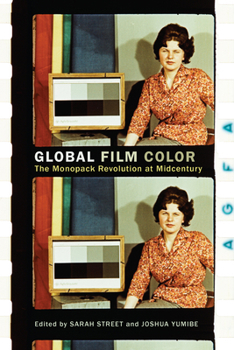 Hardcover Global Film Color: The Monopack Revolution at Midcentury Book