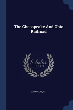 Paperback The Chesapeake And Ohio Railroad Book