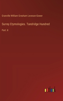 Hardcover Surrey Etymologies. Tandridge Hundred: Part. II Book