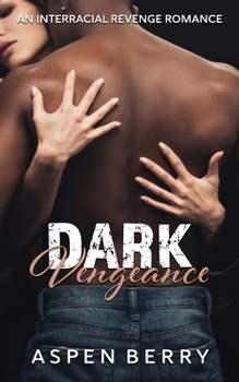 Paperback Dark Vengeance: An Interracial Revenge Romance Book