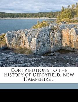 Paperback Contributions to the History of Derryfield, New Hampshire .. Book